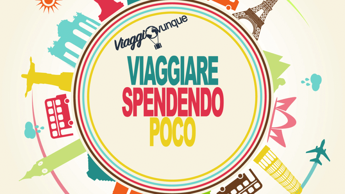 Viaggiare spendendo poco: questo è il nostro motto! Viaggiare spendendo poco: questo è il nostro motto!